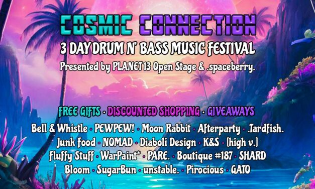 Feel The Beat At Cosmic Connection Drum N’ Bass Music Festival!!