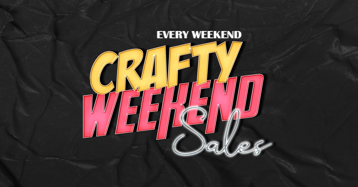 Crafty Weekend Sales Will Blow Your Mind!