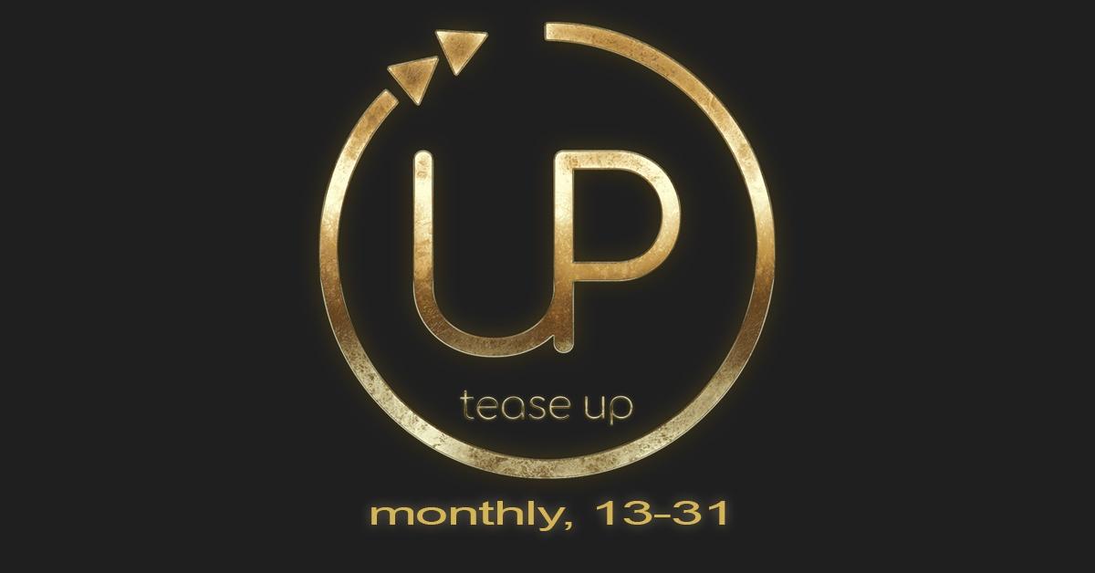 Ready or Not, Here Comes Tease Up!