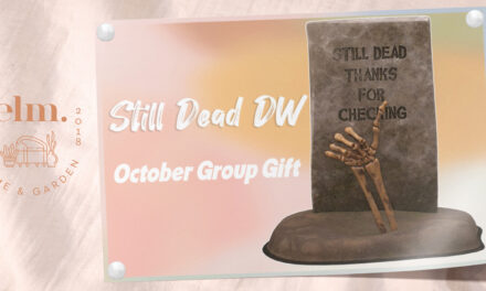 Still Dead DW October Group Gift at Elm.