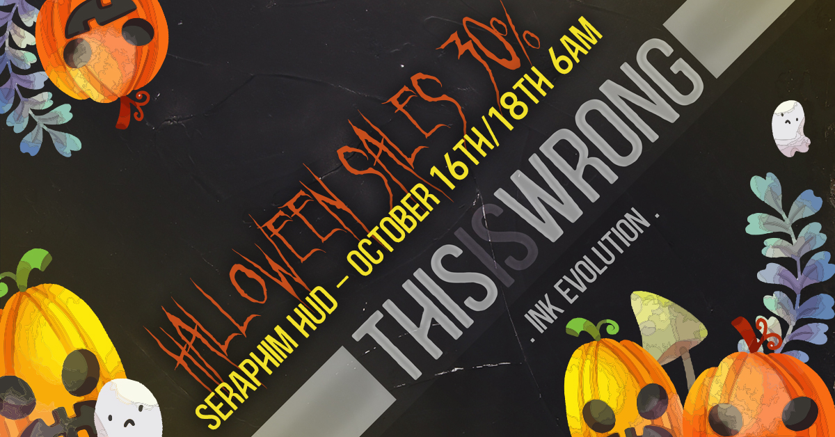 30% Off This Is Wrong Halloween Sale on Seraphim HUD!