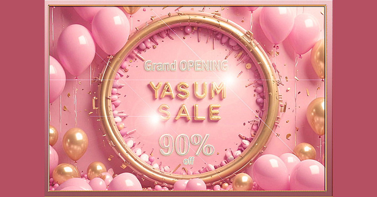 Grand Opening Sale 90% Off at Yasum